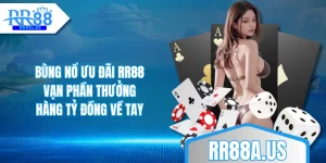 bung-no-uu-dai-rr88-van-phan-thuong-hang-ty-dong-ve-tay
