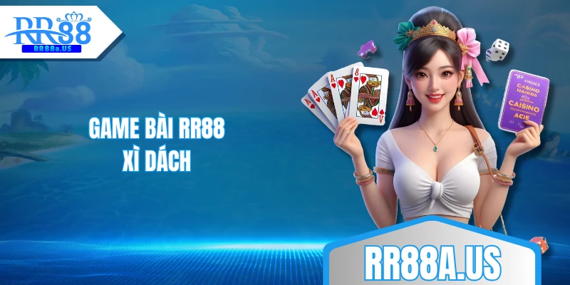 Game bài RR88 - Xì dách