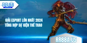 giai-esport-lon-nhat-2024-tong-hop-su-kien-the-thao