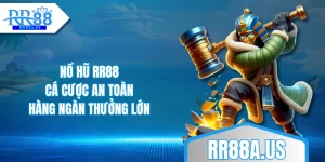 no-hu-rr88-ca-cuoc-an-toan-hang-ngan-thuong-lon