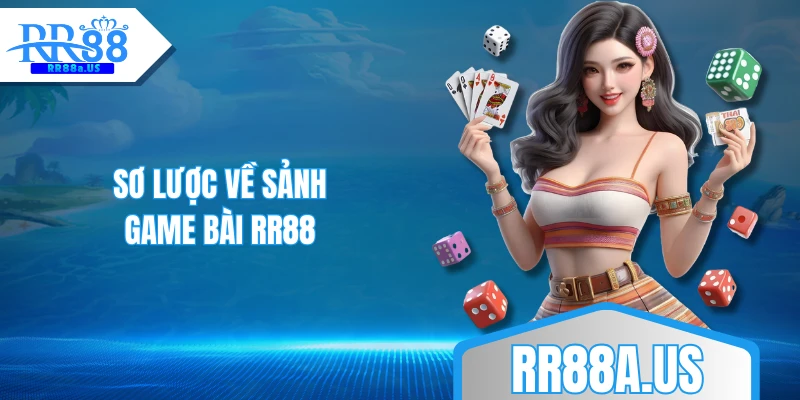 Sơ lược về sảnh game bài RR88