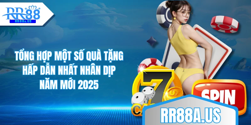 Tổng hợp một số quà tặng hấp dẫn nhất nhân dịp năm mới 2025