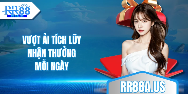 Vượt ải tích lũy nhận thưởng mỗi ngày